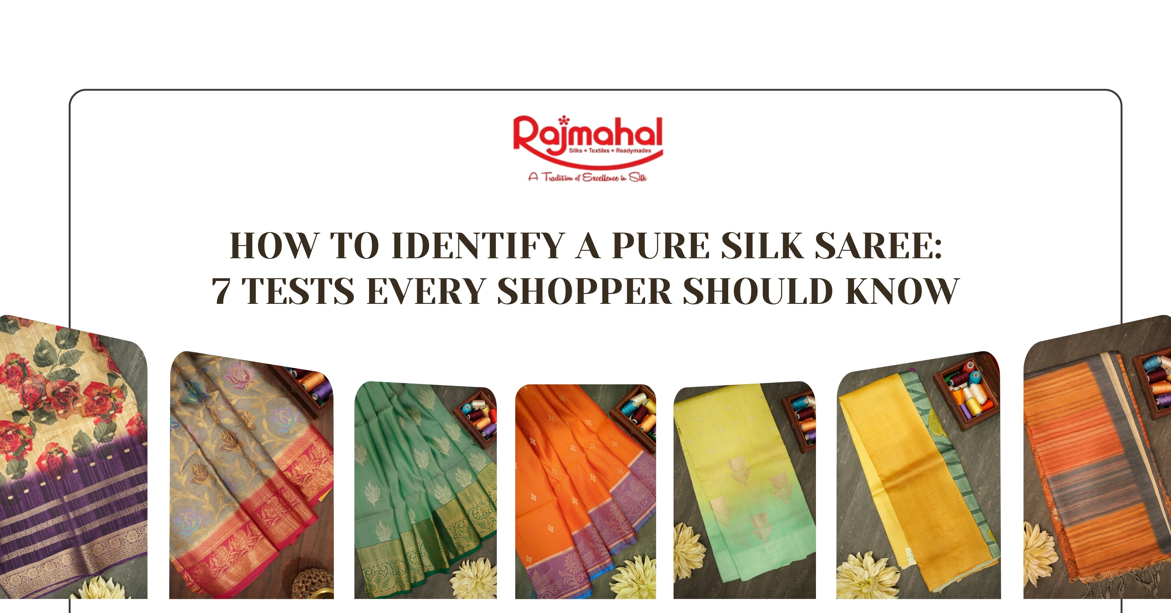 How to Identify a Pure Silk Saree: 7 Tests Every Shopper Should Know