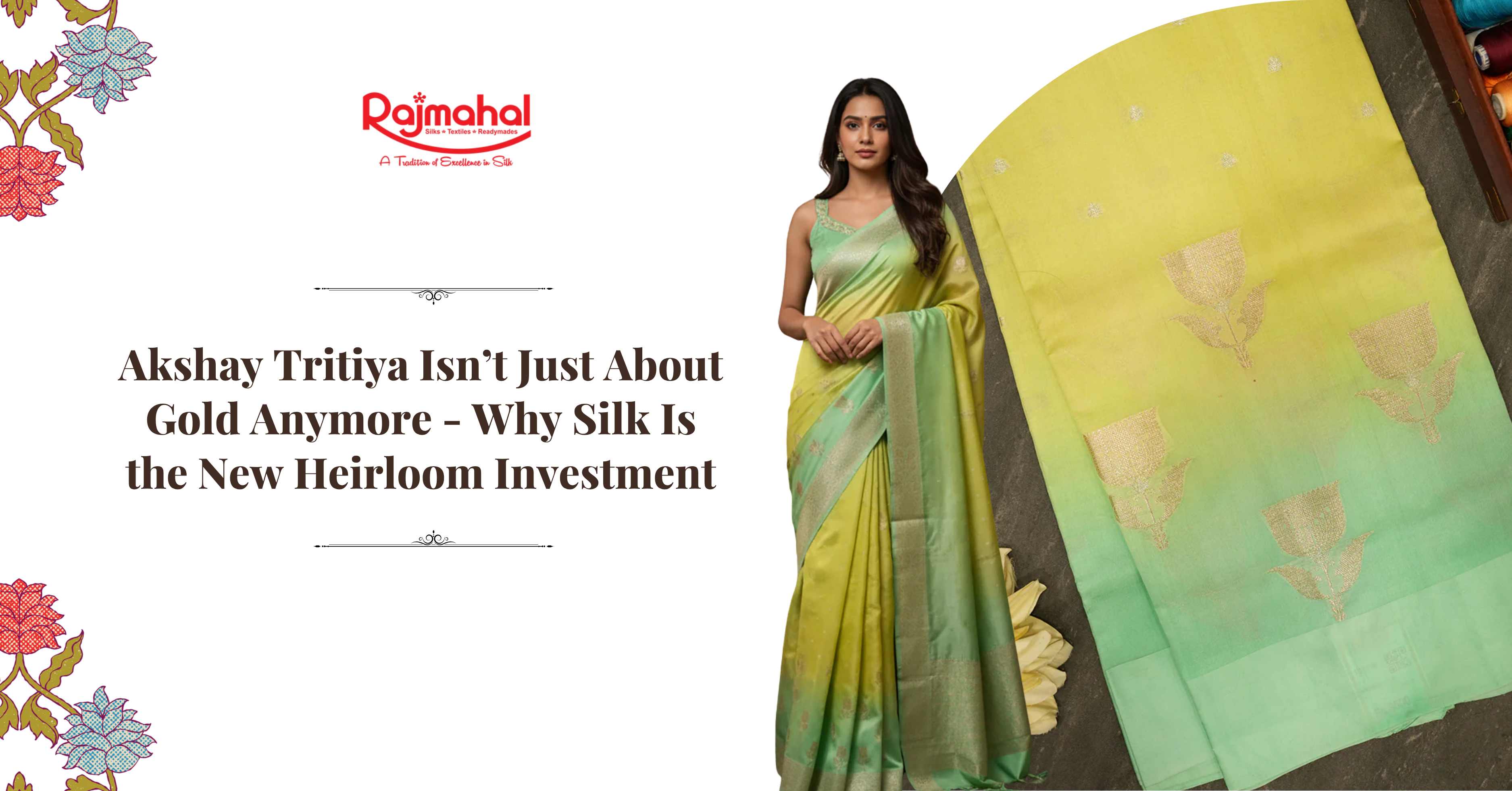 Akshay Tritiya Isn’t Just About Gold Anymore: Why Silk Is the New Heirloom Investment