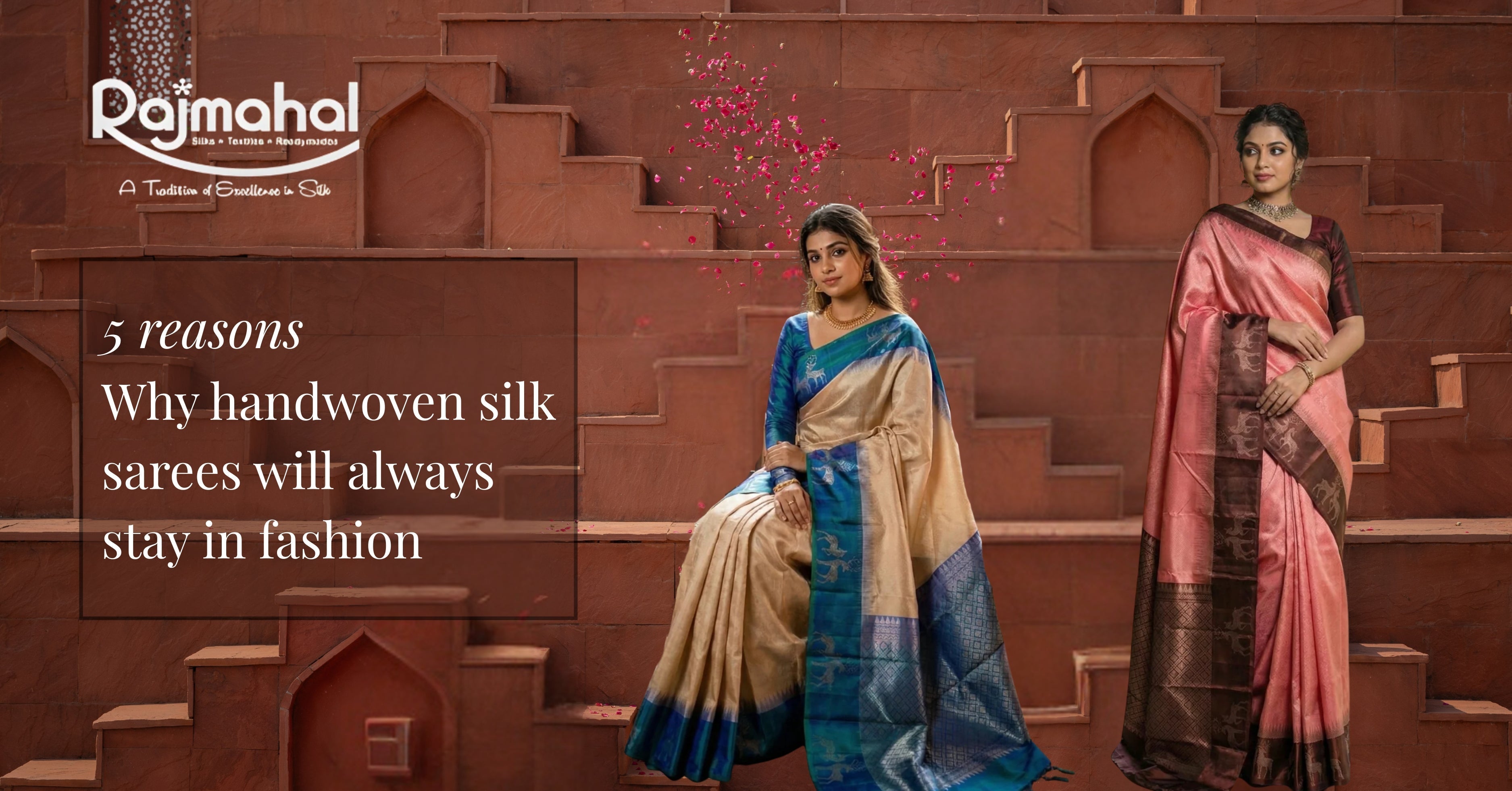 5 Reasons Why Handwoven Silk Sarees Will Always Stay in Fashion